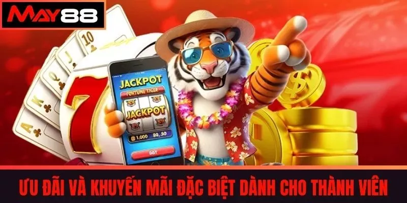 Ưu đãi và khuyến mãi đặc biệt dành cho thành viên 