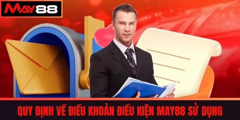 Quy định về Điều khoản điều kiện May88 sử dụng