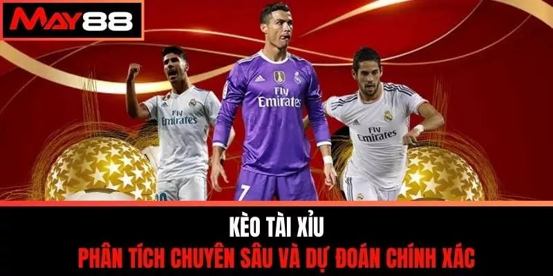 Kèo Tài Xỉu - Phân Tích Chuyên Sâu Và Dự Đoán Chính Xác