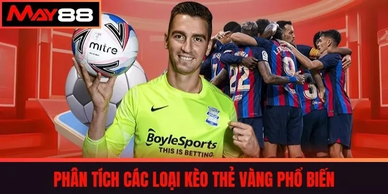 Phân Tích Các Loại Kèo Thẻ Vàng Phổ Biến