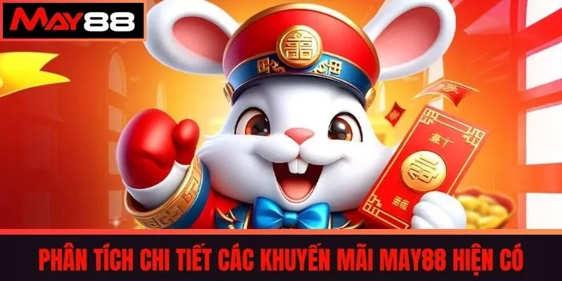Phân tích Chi Tiết Các Khuyến mãi May88 Hiện Có